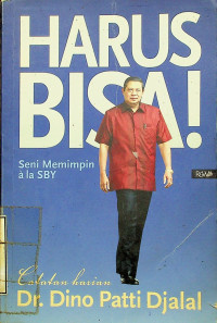 HARUS BISA!: Seni Memimpin ala SBY