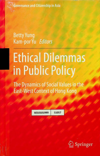 Ethical Dilemmas in Public Policy: The Dynamics of Social Values in the East-West Context of Hong Kong