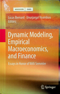 Dynamic Modeling, Emprical Macroeconomics, and Finance: Essays in Honor of Willi Semmler