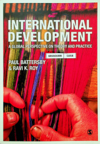 INTERNATIONAL DEVELOPMENT: A GLOBAL PERSPECTIVE ON THEORY AND PRACTICE