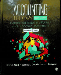 ACCOUNTING THEORY: Conceptual Issues in a Political and Economic Environment, Ninth Edition