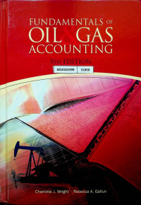 FUNDAMENTALS OF OIL & GAS ACCOUNTING, 5TH EDITION