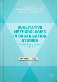 QUALITATIVE METHODOLOGIES IN ORGANIZATION STUDIES Volume II: Methods and Possibilities