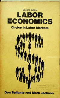 LABOR ECONOMICS; Choice in labors Markets Second Edition