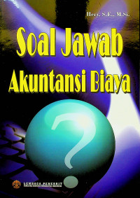 Soal Jawab Akuntansi Biaya