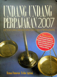 UNDANG-UNDANG PERPAJAKAN 2007 KETENTUAN UMUM DAN TATA CARA PERPAJAKAN