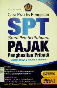 Cara Praktis Pengisian SPT (Surat Pemberitahuan) PAJAK Penghasilan Pribadi UNTUK ORANG AWAM & PEMULA