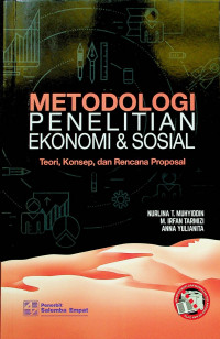 METODOLOGI PENELITIAN EKONOMI & SOSIAL: Reori, Konsep, dan Rencana Proposal