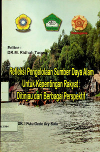 Refleksi Pengelolaan Sumber Daya Alam Untuk Kepentingan Rakyat: Ditinjau dari Berbagai Perspektif