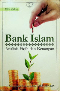 Bank Islam : Analisis Fiqih dan Keuangan, Edisi Kelima