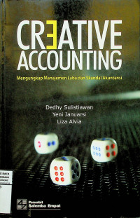 CREATIVE ACCOUNTING: Mengungkap Manajemen Laba dan Skandal Akuntansi