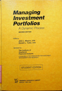 Managing Investment Portfolios ; A Dynamic Process, SECOND EDITION