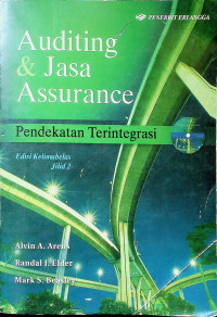 Auditing dan Jasa Asurance: Pendekatan Terintegrasi, Jilid 2 Edisi Kelimabelas