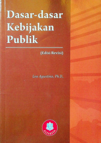 Dasar-dasar Kebijakan Publik, (Edisi Revisi)