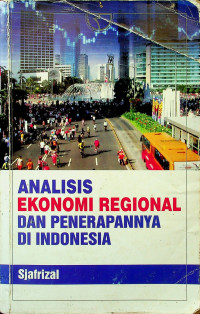ANALISIS EKONOMI REGIONAL DAN PENERAPANNYA DI INDONESIA