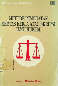 METODE PEMBUATAN KERTAS KERJA ATAU SKRIPSI ILMU HUKUM