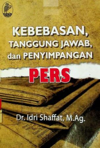 KEBEBASAN, TANGGUNG JAWAB, dan PENYIMPANGAN PERS