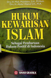 HUKUM KEWARISAN ISLAM : Sebagai Pembaruan Hukum Positif di Indonesia