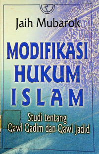 MODIFIKASI HUKUM ISLAM : Studi tentang Qawl Qadim dan Qawl Jadid