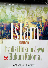 Islam dalam Tradisi Hukum Jawa & Hukum Kolonial