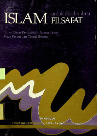 ISLAM Untuk disiplin ilmu FILSAFAT; Buku Daras Pendidikan Agama Islam pada Perguruan Tinggi Umum