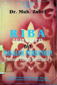 RIBA DALAM ALQURAN DAN MASALAH PERBANKAN (Sebuah Tilikan Antisipatif)