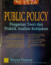 PUBLIC POLICY : Pengantar Teori dan Praktik Analisis Kebijakan