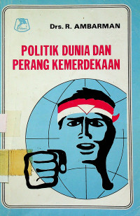 POLITIK DUNIA DAN PERANG KEMERDEKAAN