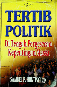 TERTIB POLITIK; Di Tengah Pergeseran Kepentingan Massa