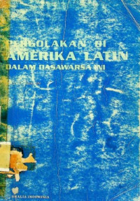 PERGOLAKAN DI AMERIKA LATIN DALAM DASAWARSA INI