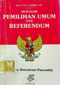 MEMAHAMI PEMILIHAN UMUM DAN REFERENDUM (Sarana Demokrasi Pancasila)