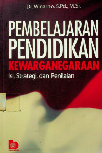 PEMBELAJARAN PENDIDIKAN KEWARGANEGARAAN; Isi, Strategi, dan Penilaian