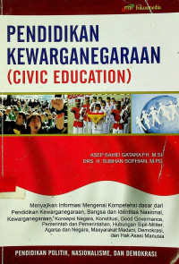 PENDIDIKAN KEWARGANEGARAAN ( CIVIC EDUCATION ) PENDIDIKAN POLITIK, NASIONALISME, DAN DEMOKRASI