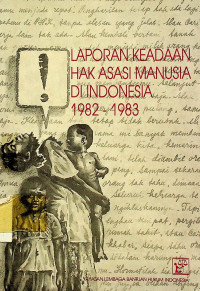 LAPORAN KEADAAN HAK ASASI MANUSIA DI INDONESIA (1982-1983)