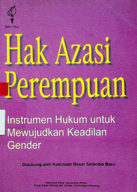 Hak Azasi Perempuan : Instrumen Hukum untuk Mewujudkan Keadilan Gender