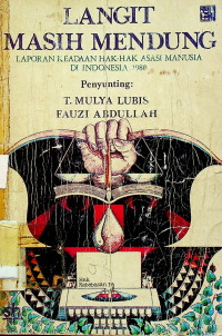 LANGIT MASIH MENDUNG: LAPORAN KEADAAN HAK-HAK ASASI MANUSIA DI INDONESIA 1980