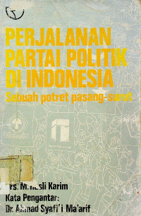 PERJALANAN PARTAI POLITIK DI INDONESIA : Sebuah potret pasang surut