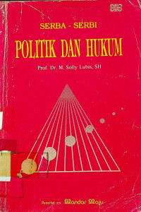 SERBA - SERBI POLITIK DAN HUKUM