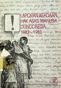 LAPORAN KEADAAN HAK ASASI MANUSIA DI INDONESIA 1982 - 1983