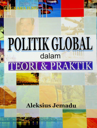 POLITIK GLOBAL dalam TEORI DAN PRAKTIK