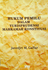 HUKUM PEMILU DALAM YURISPRUDENSI MAHKAMAH KONSTITUSI
