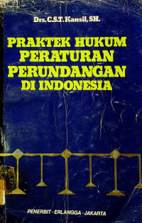 PRAKTEK HUKUM PERATURAN PERUNDANGAN DI INDONESIA