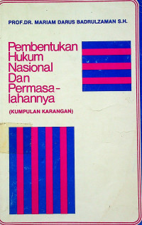 Pembentukan Hukum Nasional dan Permasalahannya; Kumpulan Karangan