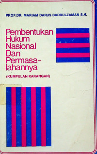 Pembentukan Hukum Nasional dan Permasalahannya; Kumpulan Karangan