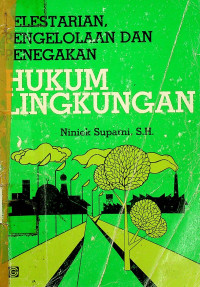 PELESTARIAN,  PENGELOLAAN DAN PENEGAKAN HUKUM LINGKUNGAN