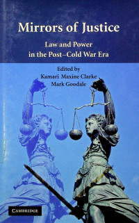 Mirrors of Justice; Law and Power in the Post - Cold War Era