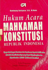 Hukum Acara MAHKAMAH KONSTITUSI REPUBLIK INDONESIA