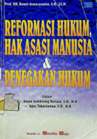 REFORMASI HUKUM, HAK ASASI MANUSIA & PENEGAKAN HUKUM