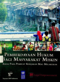 PEMBERDAYAAN HUKUM BAGI MASYARAKAT MISKIN: ANDAI PARA PEMBUAT KEBIJAKAN MAU MELAKUKAN