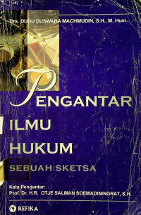 PENGANTAR ILMU HUKUM; SEBUAH SKETSA